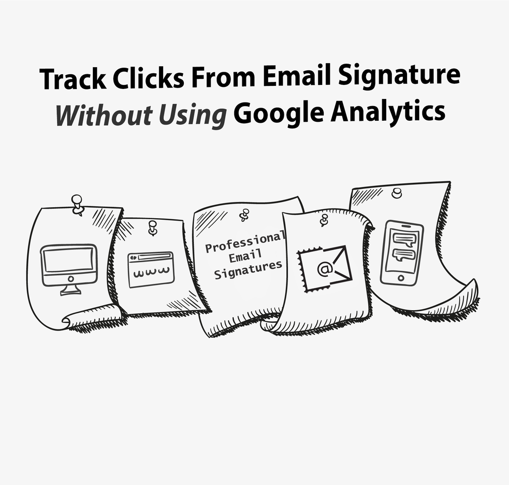 Track Clicks From Email Signature Without Using Google Analytics