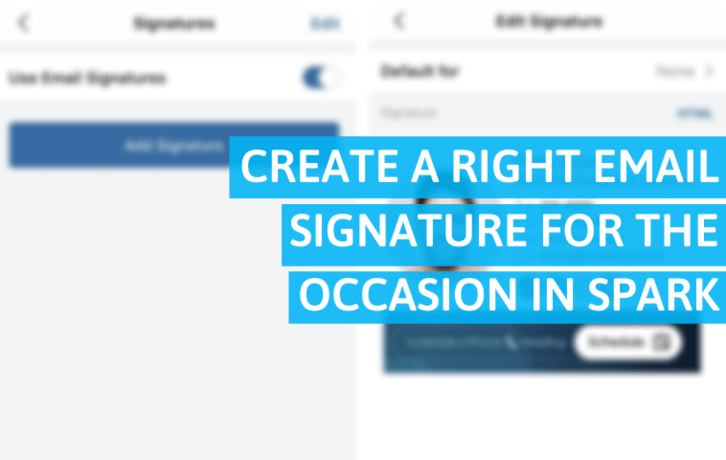 Create a Right Email Signature for the Occasion in Spark