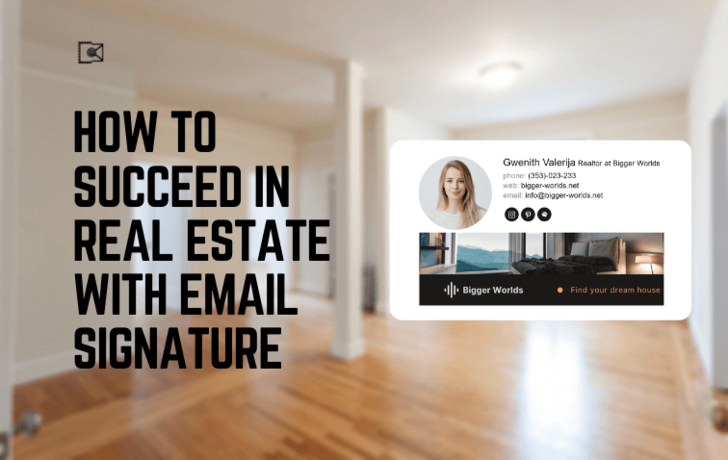How to Succeed in the Real Estate Business with a Professional Email Signature