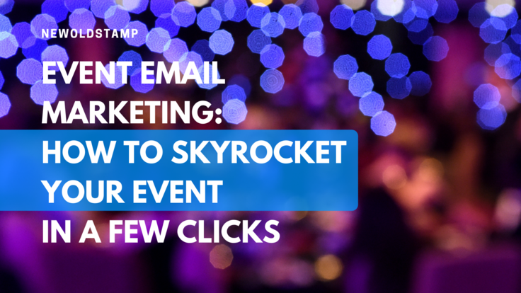 Event Email Marketing: How to Skyrocket Your Event in a Few Clicks
