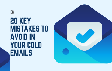 20 Key Mistakes to Avoid in Your Cold Emails