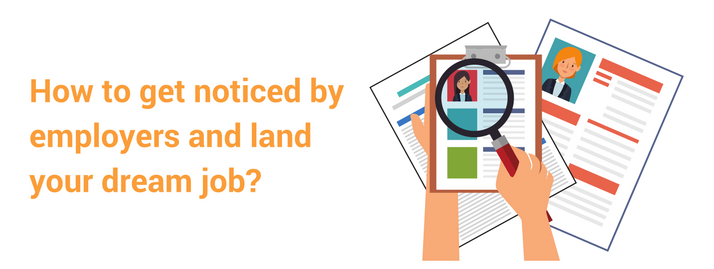 How to Get Noticed by Employers and Land Your Dream Job?