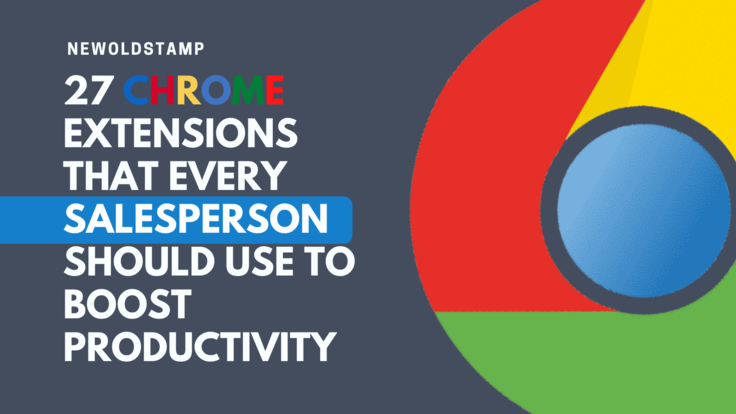 27 Chrome Extensions That Every Salesperson Should Use to Boost Productivity