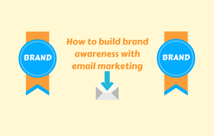 How to Build Brand Awareness With Email Marketing