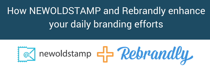 Underestimated Branding Elements. How Newoldstamp and Rebrandly Enhance Your Daily Branding Efforts