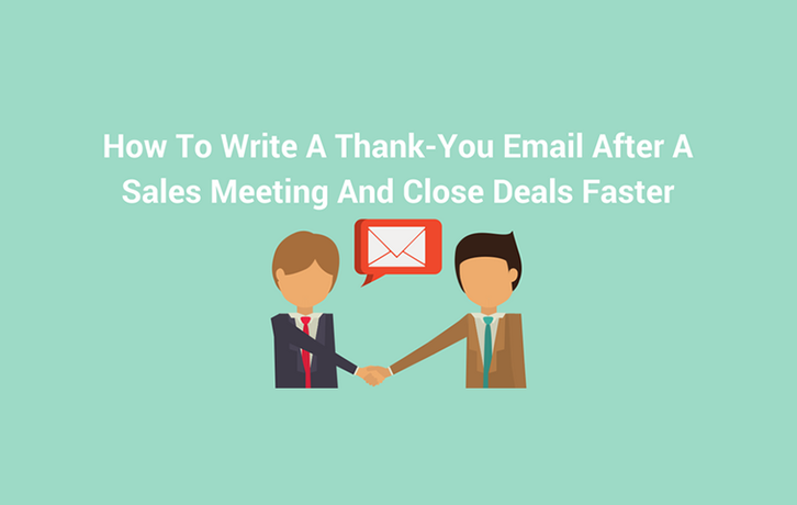 How to Write a Thank-You Email after a Sales Meeting and Close Deals Faster
