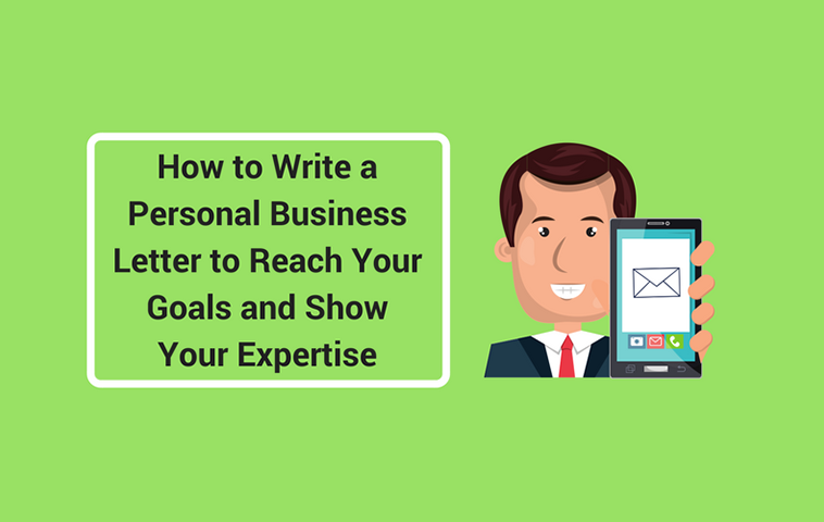 How To Write A Personal Business Letter To Reach Your Goals And Show Your Expertise Newoldstamp