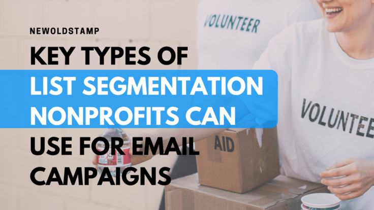 Key Types of List Segmentation Nonprofits Can Use for Basic Email Campaigns
