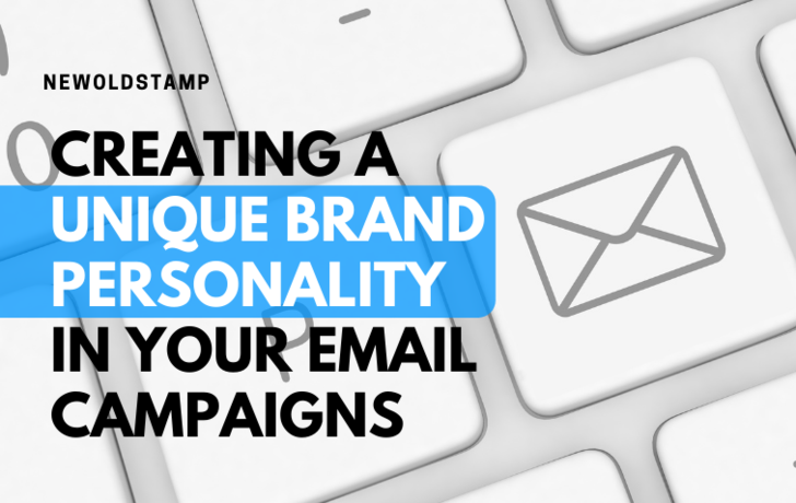 Creating a Unique Brand Personality in Your Email Campaigns