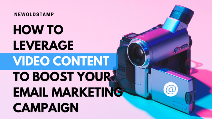 How to Leverage Video Content to Boost Your Email Marketing Campaign