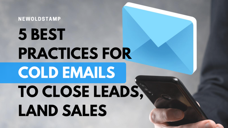 5 best practices for cold emails to close leads, land sales
