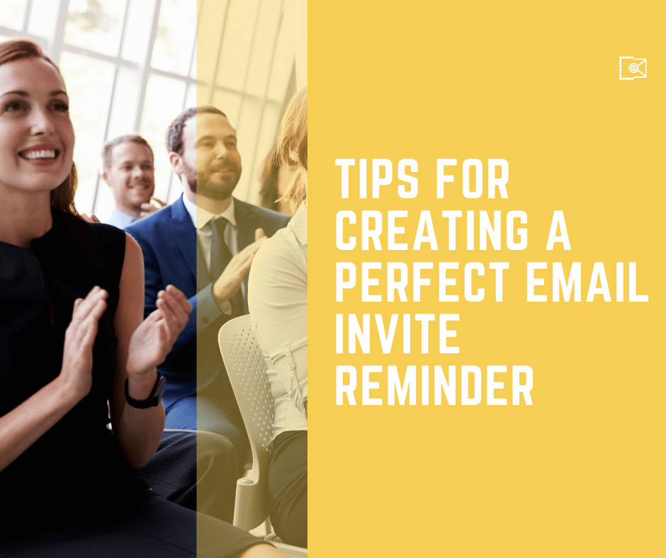 6 Important Tips for Creating a Perfect Email Invite Reminder - NEWOLDSTAMP