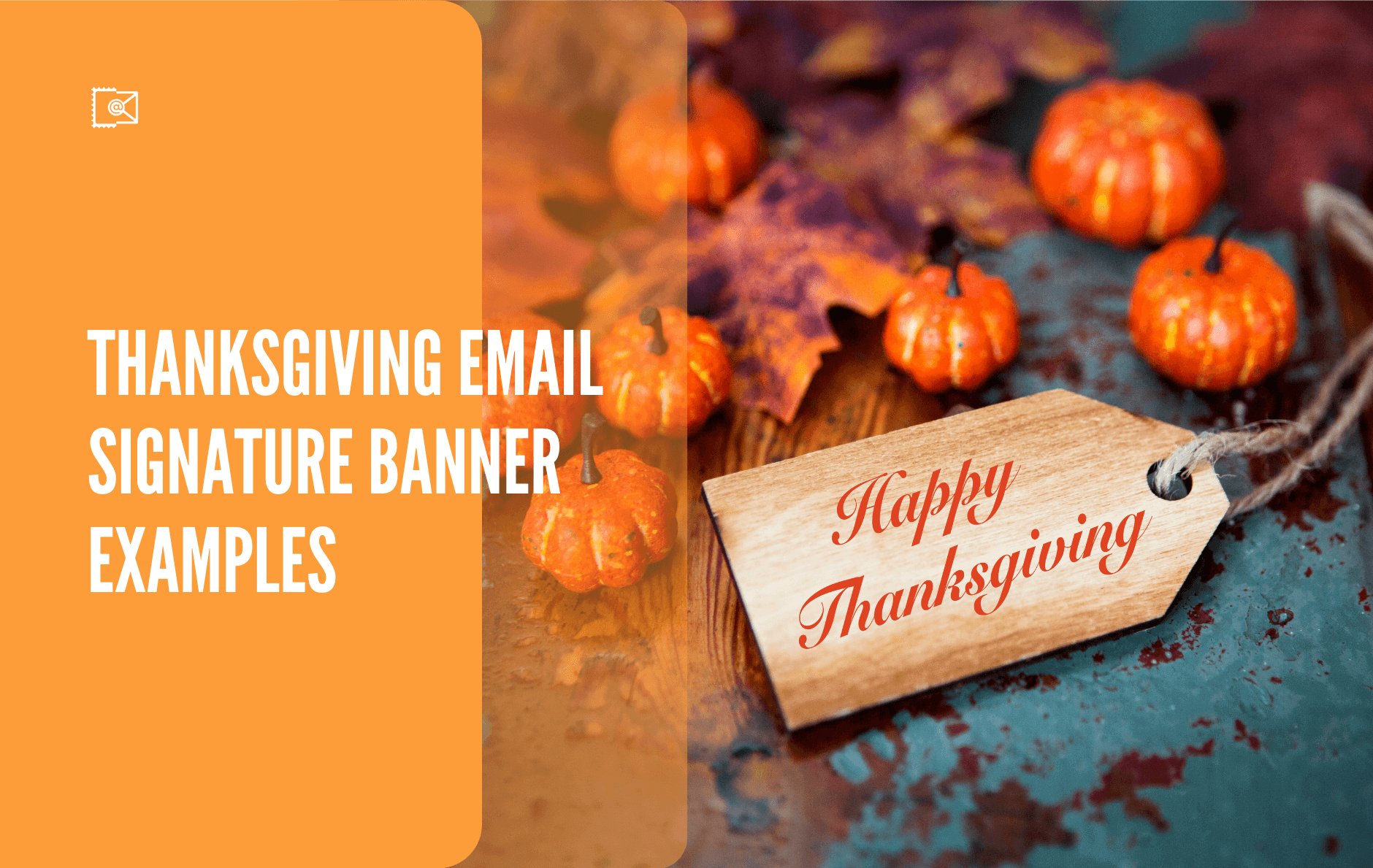 Happy Thanksgiving Email Signature Banner Examples Send Greeting On Thanksgiving In 2020 Newoldstamp