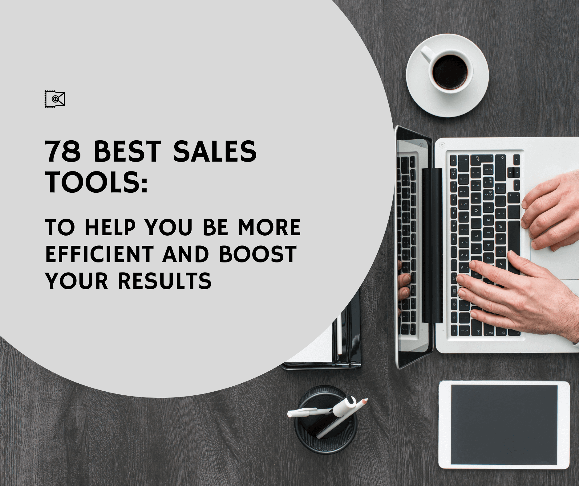 78 Best Sales Tools to Help You be More Efficient And Boost Your Results NEWOLDSTAMP
