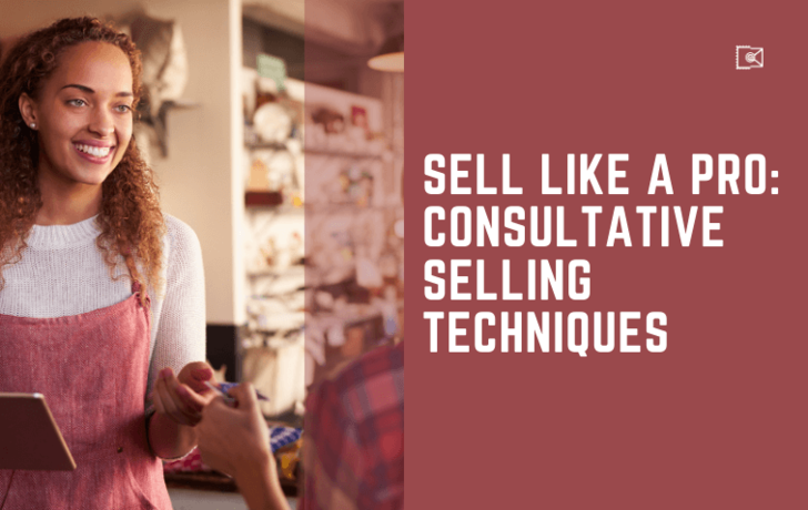 Sell like a Pro: Consultative Selling Techniques to x5 Effectiveness of Your Dream Team